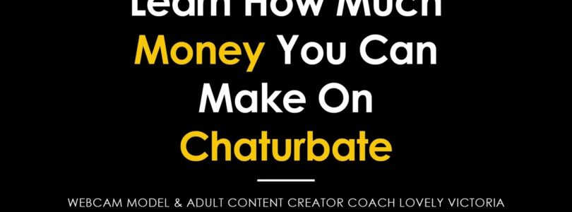 Find out how much money you can make on Chaturbate

