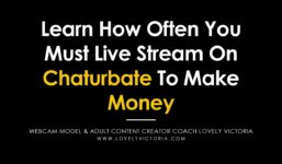 Find out how often you need to live stream on Chaturbate to make money

