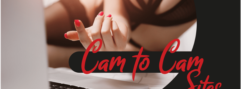 The Best Cam to Cam Sites for 2024 (Reviewed and Ranked)